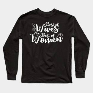 Best of Wives Best of Women Long Sleeve T-Shirt